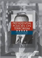 Presidential Policies On Terrorism: From Ronald Reagan To Barack Obama