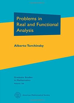 Problems In Real And Functional Analysis