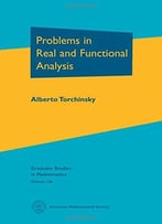 Problems In Real And Functional Analysis