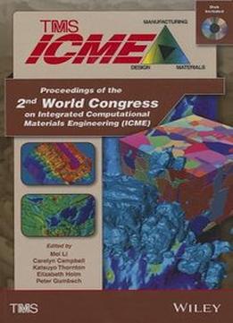 Proceedings Of The 2Nd World Congress On Integrated Computational Materials Engineering