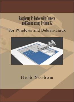 Raspberry Pi Robot With Camera And Sound Using Python 3.2