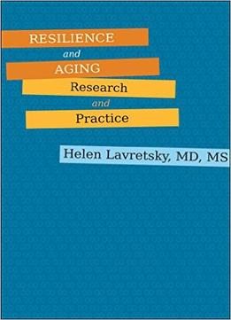 Resilience And Aging: Research And Practice