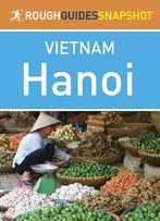 Rough Guides Snapshot Vietnam: Hanoi