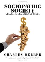 Sociopathic Society: A People’S Sociology Of The United States