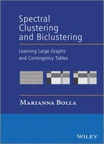 Spectral Clustering And Biclustering: Learning Large Graphs And Contingency Tables