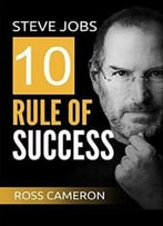 Steve Jobs 10 Rule Of Success