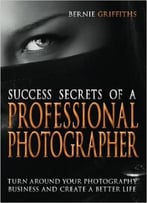 Success Secrets Of A Professional Photographer