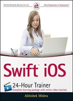 Swift Ios 24-Hour Trainer, 11th Edition