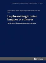 T. Muryn, S. Mejri, W. Prazuch, I. Sfar, La Phraséologie Entre Langues Et Cultures: Structures, Fonctionnements, Discours