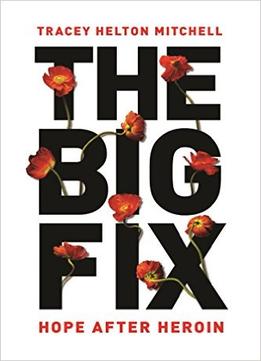 The Big Fix: Hope After Heroin