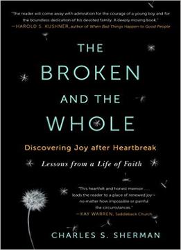 The Broken And The Whole: Discovering Joy After Heartbreak
