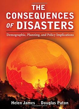 The Consequences Of Disasters: Demographic, Planning, And Policy Implications