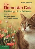 The Domestic Cat: The Biology Of Its Behaviour, 3 Edition