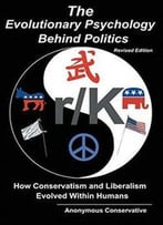 The Evolutionary Psychology Behind Politics: How Conservatism And Liberalism Evolved Within Humans