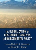 The Globalization Of Cost-Benefit Analysis In Environmental Policy