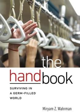 The Hand Book: Surviving In A Germ-Filled World
