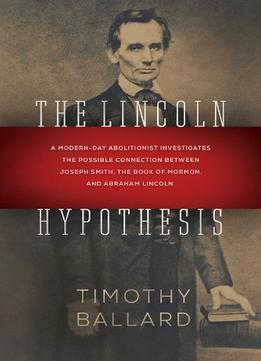 The Lincoln Hypothesis