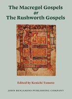 The Macregol Gospels Or The Rushworth Gospels: Edition Of The Latin Text With The Old English Interlinear Gloss…