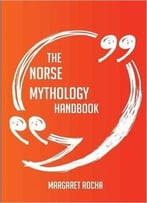 The Norse Mythology Handbook – Everything You Need To Know About Norse Mythology