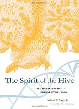 The Spirit Of The Hive: The Mechanisms Of Social Evolution