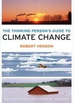 The Thinking Person’S Guide To Climate Change