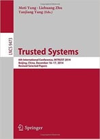 Trusted Systems: 6th International Conference, Intrust 2014, Beijing, China, December 16-17, 2014