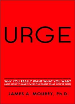 Urge: Why You Really Want What You Want