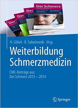 Weiterbildung Schmerzmedizin: Cme-Beiträge Aus: Der Schmerz 2013 – 2014
