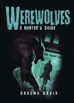 Werewolves: A Hunter’S Guide (Dark Osprey 5)