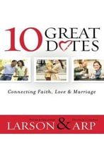 10 Great Dates: Connecting Faith, Love & Marriage