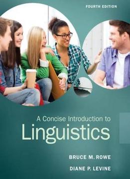 A Concise Introduction To Linguistics, 4 Edition