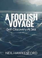 A Foolish Voyage: Self-Discovery At Sea