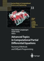 Advanced Topics In Computational Partial Differential Equations: Numerical Methods And Diffpack Programming