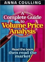 Anna Coulling – A Complete Guide To Volume Price Analysis