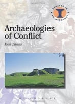 Archaeologies Of Conflict