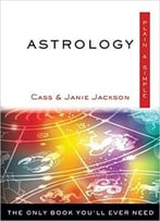 Astrology, Plain & Simple: The Only Book You’Ll Ever Need