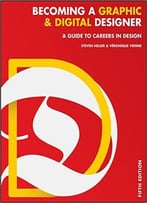Becoming A Graphic And Digital Designer: A Guide To Careers In Design, 5 Edition