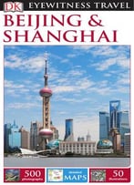 Beijing & Shanghai (Dk Eyewitness Travel Guide)