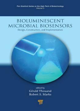 Bioluminescent Microbial Biosensors: Design, Construction, And Implementation