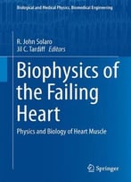 Biophysics Of The Failing Heart: Physics And Biology Of Heart Muscle