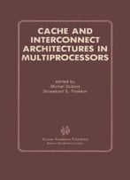 Cache And Interconnect Architectures In Multiprocessors