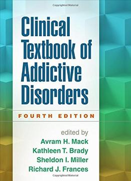 Clinical Textbook Of Addictive Disorders, Fourth Edition