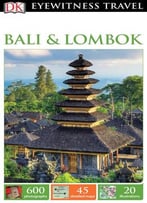 Dk Eyewitness Travel Guide: Bali & Lombok