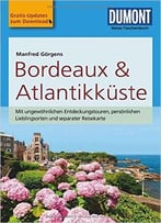 Dumont Reise-Taschenbuch Reiseführer Bordeaux & Atlantikküste, Auflage: 5
