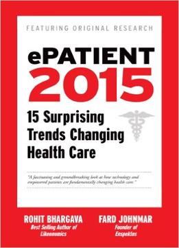 Epatient 2015: 15 Surprising Trends Changing Health Care