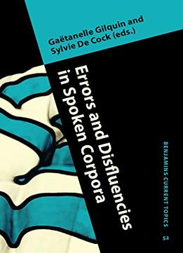 Errors And Disfluencies In Spoken Corpora