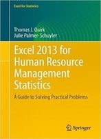 Excel 2013 For Human Resource Management Statistics: A Guide To Solving Practical Problems