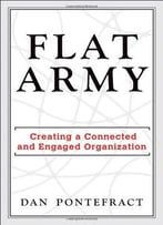 Flat Army: Creating A Connected And Engaged Organization