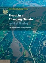Floods In A Changing Climate: Hydrologic Modeling (International Hydrology Series)
