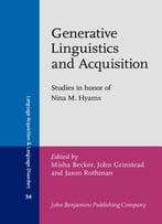 Generative Linguistics And Acquisition: Studies In Honor Of Nina M. Hyams